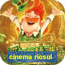 cinema riosul